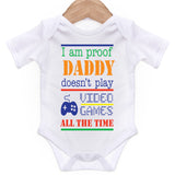 I Am Proof Daddy Doesn't Play Video Games All The Time Baby Grow for Baby Girl or Boy, Cute and Comfortable Baby Vests
