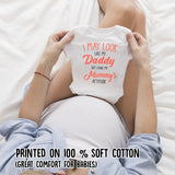 I May Look Like My Daddy But I Have My Mummy's Attitude Short Sleeve Bodysuit / Baby Grow For Baby Boy Or Girl