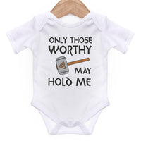 Only Those Worthy May Hold Me,   Baby Grow For Boy or Girl