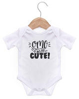 OMG I Am So Cute Short Sleeve Bodysuit / Baby Grow For Baby Boy Or Girl