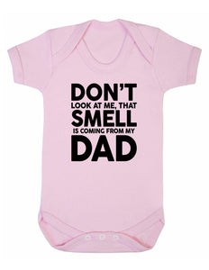 Don't Look At Me That Smell Is Coming From My Dad Baby Boy Girl Unisex Short Sleeve Bodysuit