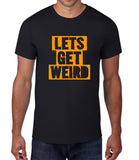 Lets Get Weird Neon Print Mens T Shirt