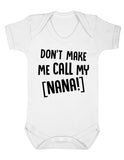 Don't Make Me Call My Nana Baby Boy Girl Unisex Short Sleeve Bodysuit