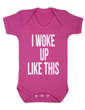 I Woke Up Like This baby Boy Girl Unisex Short Sleeve Bodysuit