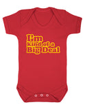 I'm Kind Of A Big Deal baby Boy Girl Unisex Short Sleeve Bodysuit
