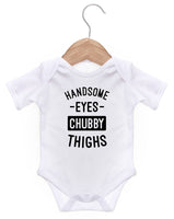 Handsome Eyes Chubby Thighs / Baby Grow For Baby Boy Or Girl