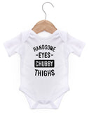 Handsome Eyes Chubby Thighs / Baby Grow For Baby Boy Or Girl