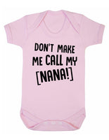 Don't Make Me Call My Nana Baby Boy Girl Unisex Short Sleeve Bodysuit