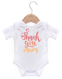 Thank You Mum / Baby Grow For Baby Boy Or Girl