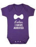Ladies I Have Arrived Baby Boy Girl Unisex Short Sleeve Bodysuit