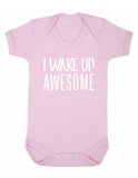 I Wake Up Awesome Baby Boy Girl Unisex Short Sleeve Bodysuit