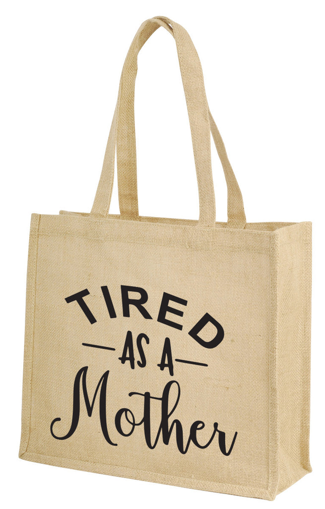 Tired As A Mother Shopper Bag