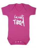 I'm Not Tired Baby Boy Girl Unisex Short Sleeve Bodysuit