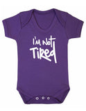 I'm Not Tired Baby Boy Girl Unisex Short Sleeve Bodysuit
