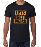 Lets Get Weird Neon Print Mens T Shirt