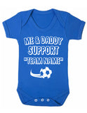 Me and Daddy Support Insert Team Name Baby Vest