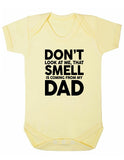 Don't Look At Me That Smell Is Coming From My Dad Baby Boy Girl Unisex Short Sleeve Bodysuit