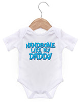 Handsome Like My Daddy Short Sleeve Bodysuit / Baby Grow For Baby Boy Or Girl