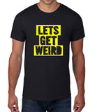 Lets Get Weird Neon Print Mens T Shirt
