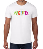 I'M Not Weird I'M Limited Edition Mens T Shirt