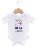You Are The Best Mum Ever / Baby Grow For Baby Boy Or Girl