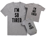 I'm So Tired And I'm Not Tired Father And Baby Matching T Shirt & Bodysuit Set