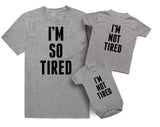 I'm So Tired And I'm Not Tired Father And Baby Matching T Shirt & Bodysuit Set