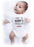 Today I Am (Insert Name's) Problem Baby Vest